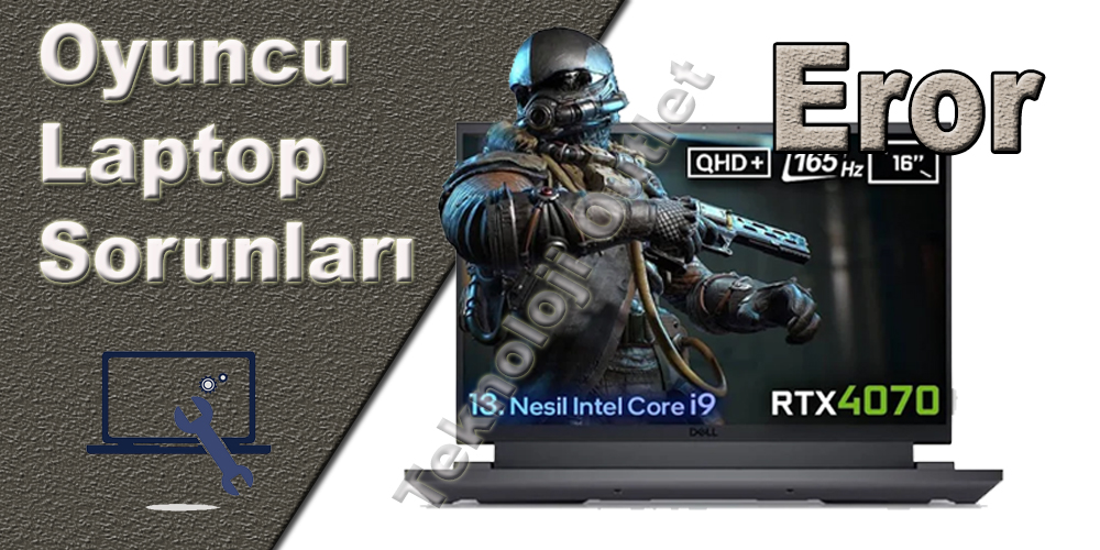 Oyuncu Laptop sorunları