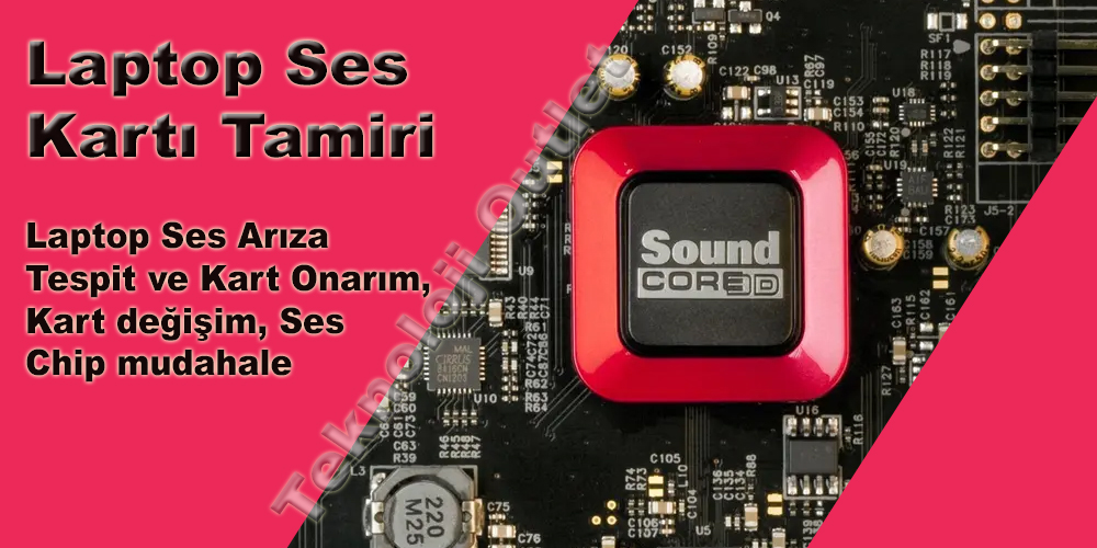 Laptop Ses Kartı Tamir