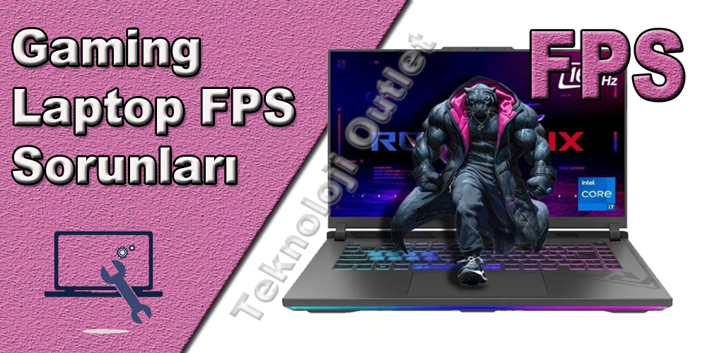 Gaming Laptop FPS Sorunları